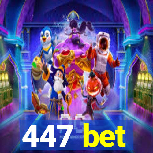 447 bet